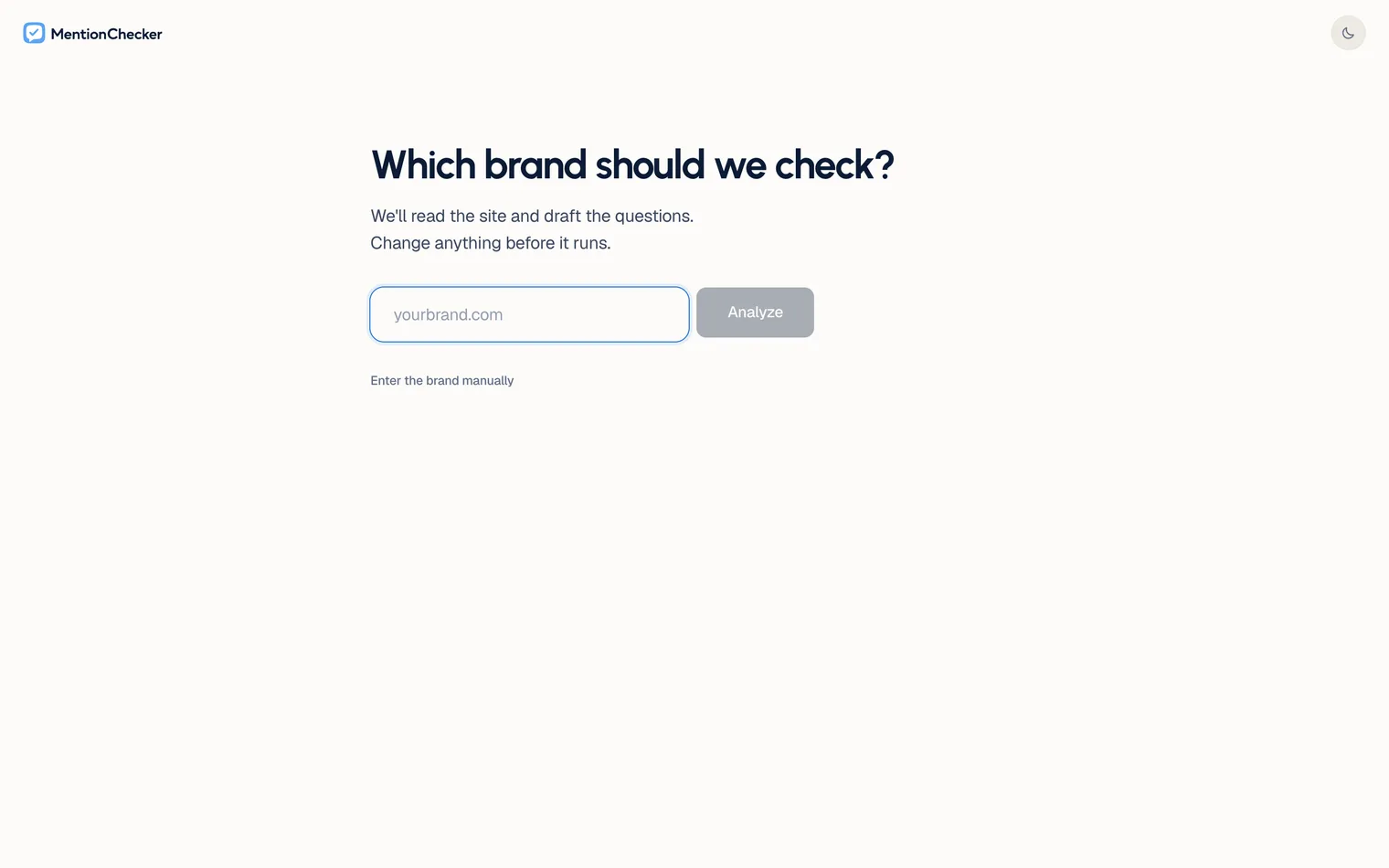 MentionChecker's setup page: the heading Which brand should we check?, the line We'll read the site and draft the questions, Change anything before it runs, a field marked yourbrand.com, an Analyze button, and under it the option to name the brand instead